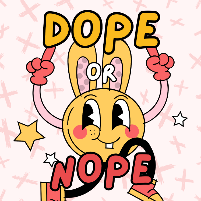 Dope or Nope